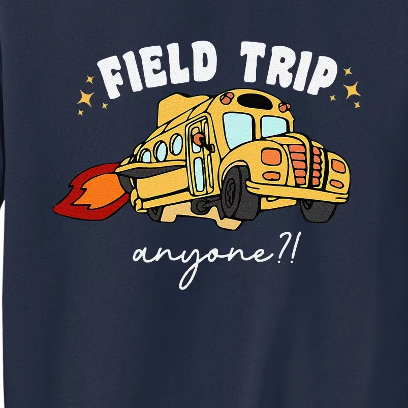 Field Trip Anyone Teacher Field Day Funny Presents Sweatshirt