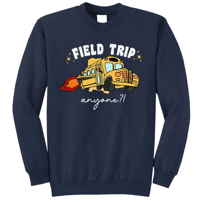 Field Trip Anyone Teacher Field Day Funny Presents Sweatshirt