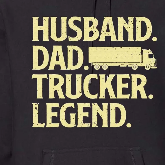 Funny Trucker Art For Truck Driver Husband  Dad Trucking Premium Hoodie