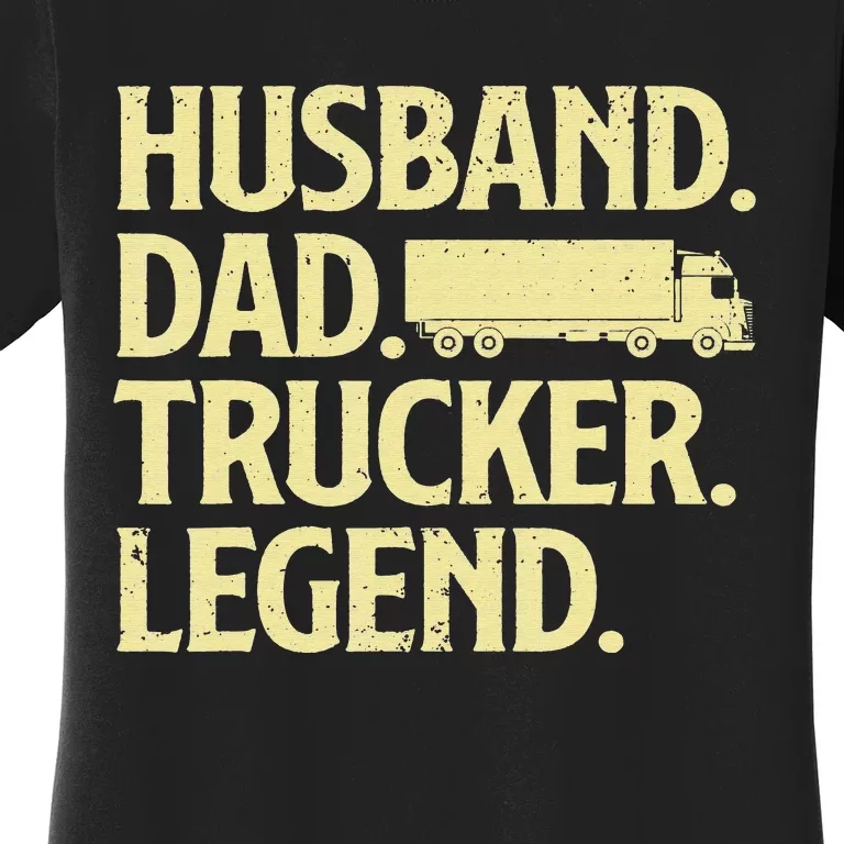 Funny Trucker Art For Truck Driver Husband  Dad Trucking Women's T-Shirt