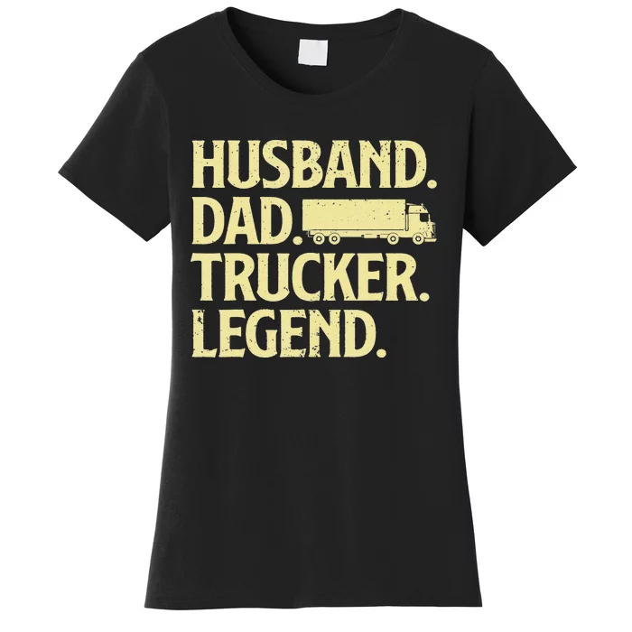 Funny Trucker Art For Truck Driver Husband  Dad Trucking Women's T-Shirt