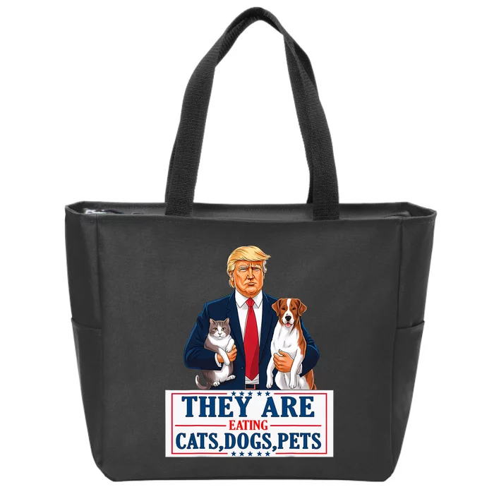 Funny They Are Eating The Dogs The Cats The Pets Trump Zip Tote Bag