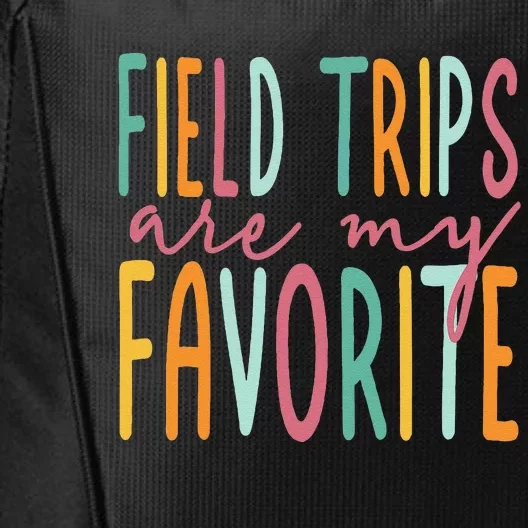 Field Trips Are My Favorite I Field Trips Children Teacher City Backpack