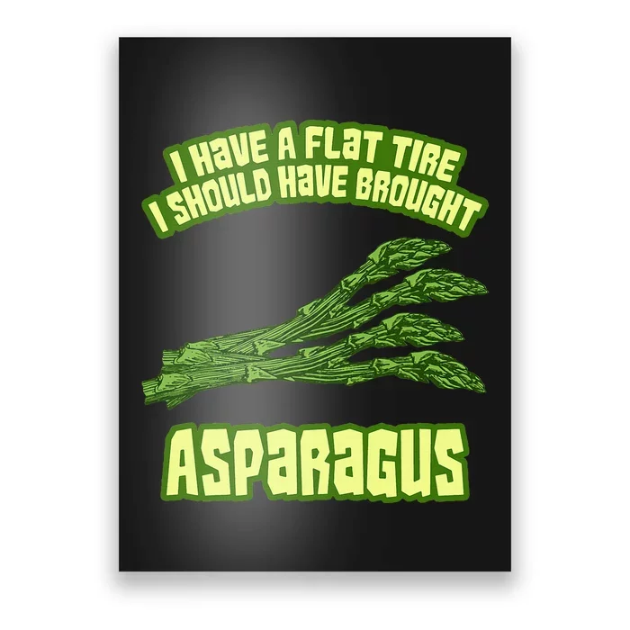 Flat Tire Asparagus Vegan Vegetarian Vegetables Funny Poster