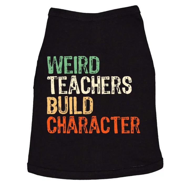 Funny Teacher Appreciation Weird Teachers Build Character Doggie Tank