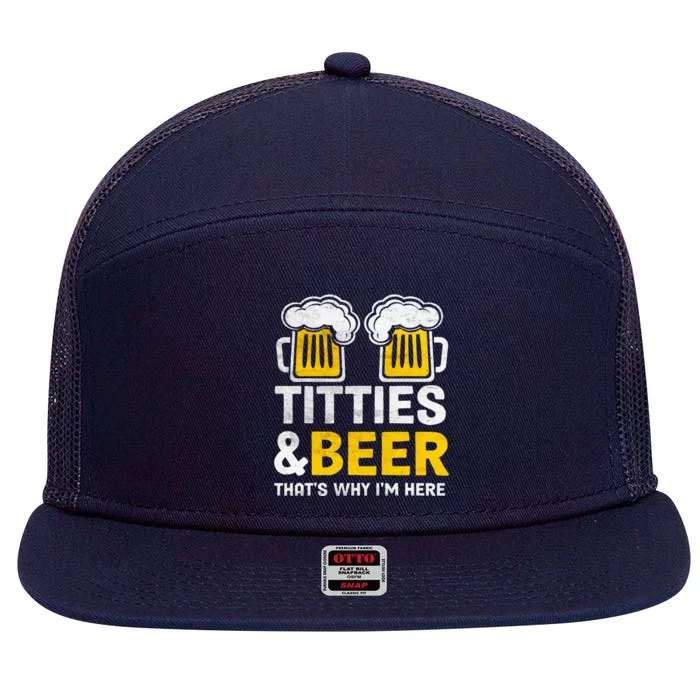 Funny Titties And Beer Why IM Here Drinking Beer Lover 7 Panel Mesh Trucker Snapback Hat