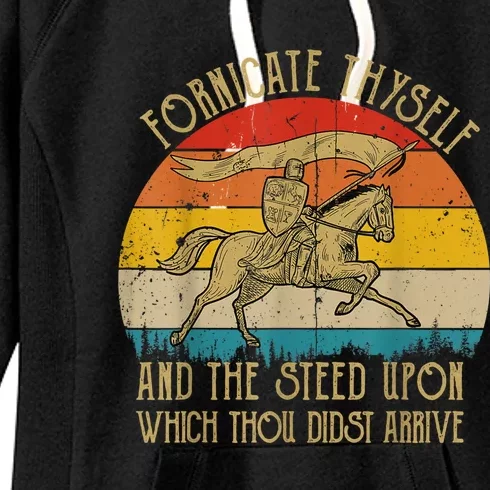 Fornicate Thyself And The Steed Upon Which Thou Didst Arrive Women's Fleece Hoodie