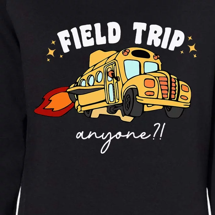 Field Trip Anyone Teacher Field Day Funny Presents Womens California Wash Sweatshirt