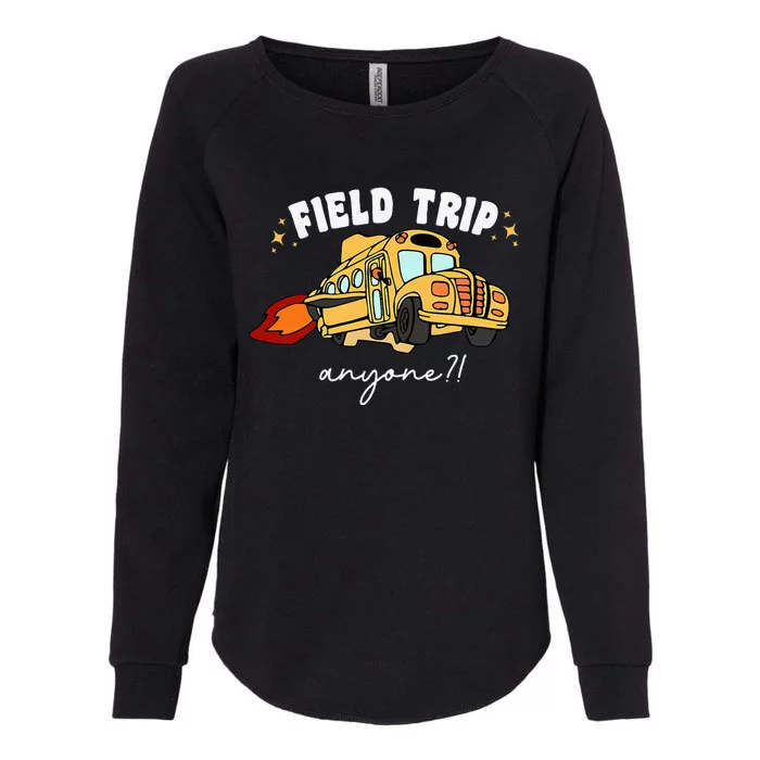 Field Trip Anyone Teacher Field Day Funny Presents Womens California Wash Sweatshirt