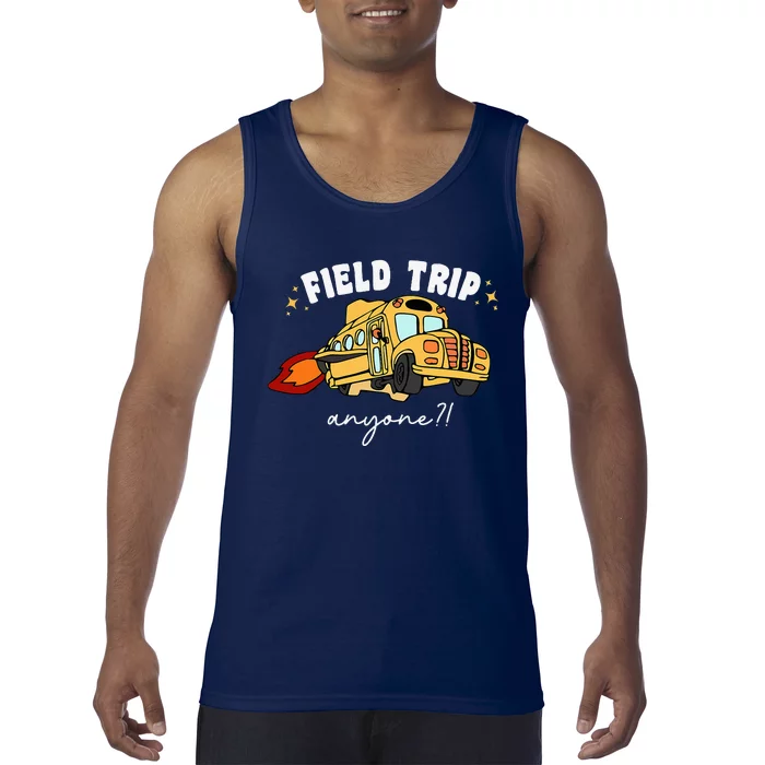 Field Trip Anyone Teacher Field Day Funny Presents Tank Top