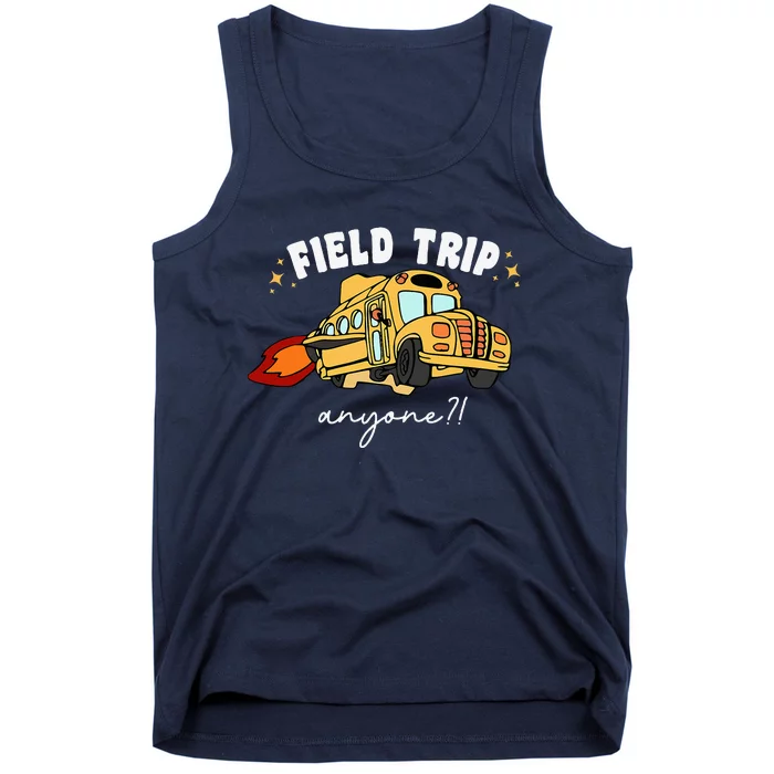 Field Trip Anyone Teacher Field Day Funny Presents Tank Top