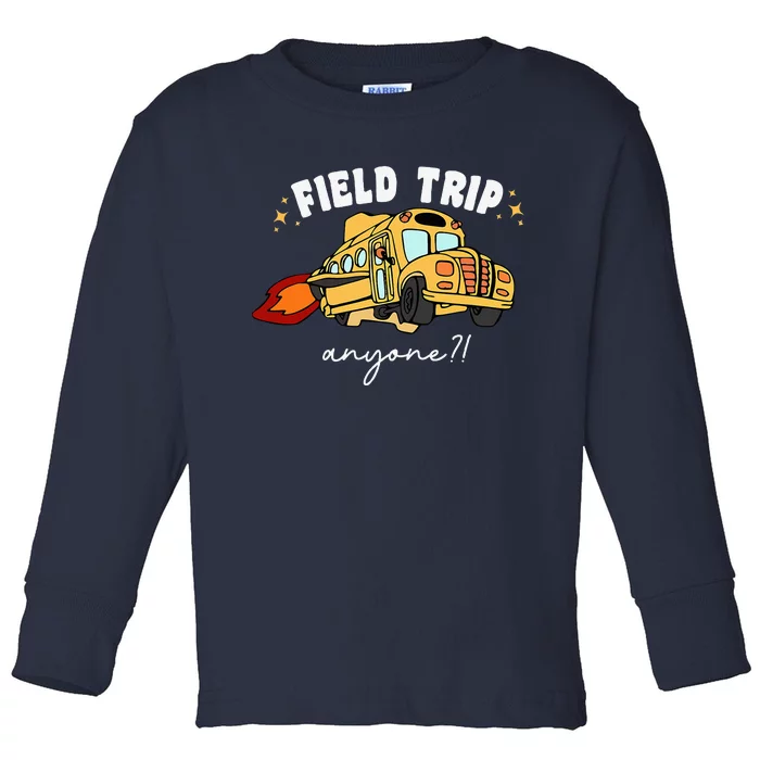 Field Trip Anyone Teacher Field Day Funny Presents Toddler Long Sleeve Shirt