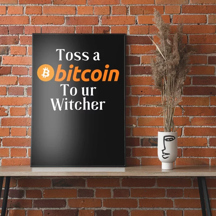 Funny Toss A Satoshi To Ur Witcher Medieval Gamer Design Funny Bitcoin Crypto Poster