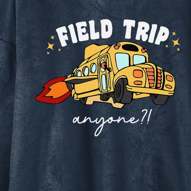 Field Trip Anyone Teacher Field Day Funny Presents Hooded Wearable Blanket