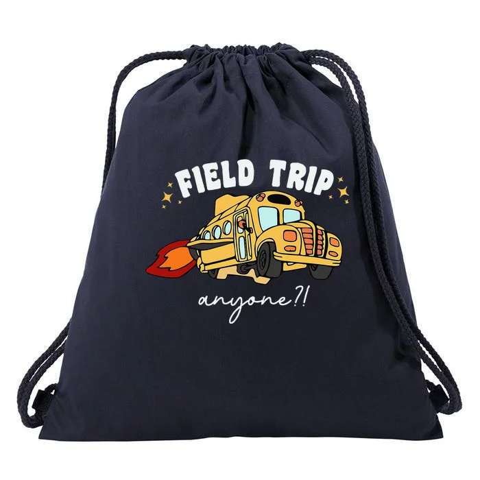 Field Trip Anyone Teacher Field Day Funny Presents Drawstring Bag