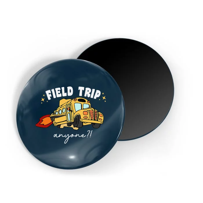 Field Trip Anyone Teacher Field Day Funny Presents Magnet