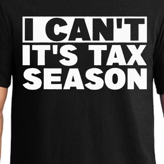 Funny Taxation Accountant Gift I Cant Its Tax Season CPA Tax Pajama Set