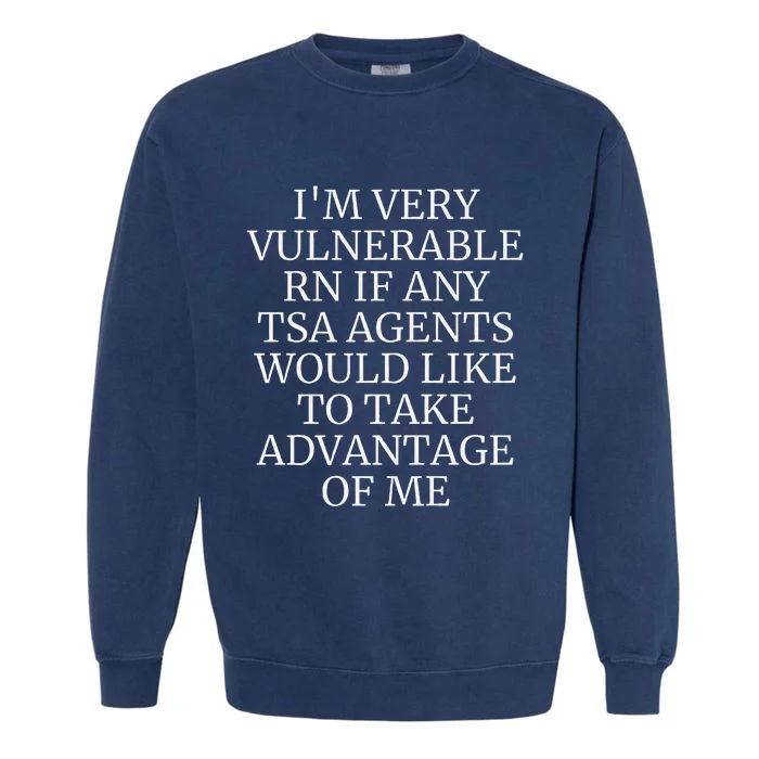 Funny Tsa Agent Very Vulnerable Rn Embarrassing Airport Premium Garment-Dyed Sweatshirt