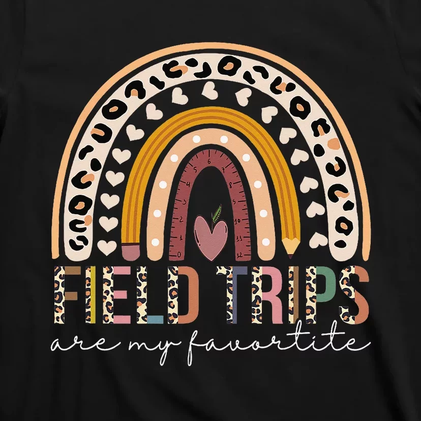 Field Trips Are My Favorite School Field Trip Day Rainbow T-Shirt