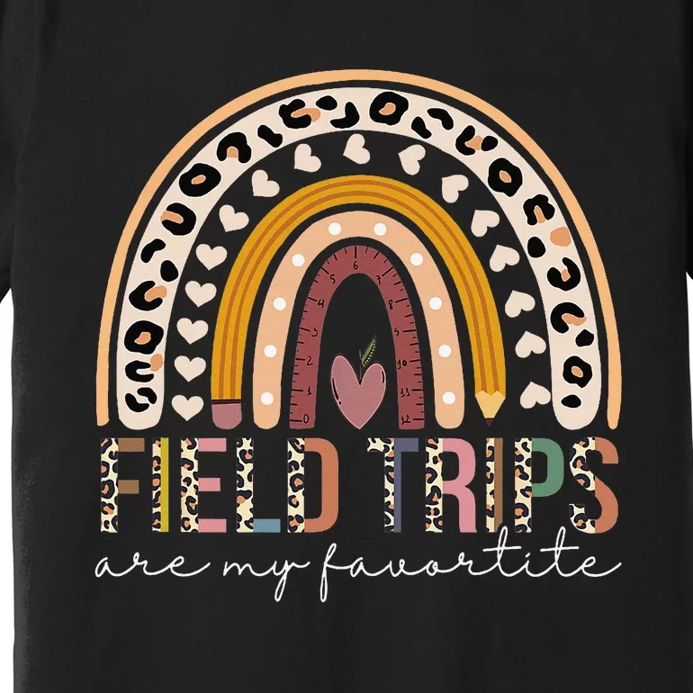 Field Trips Are My Favorite School Field Trip Day Rainbow Premium T-Shirt