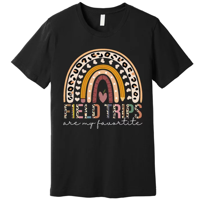 Field Trips Are My Favorite School Field Trip Day Rainbow Premium T-Shirt