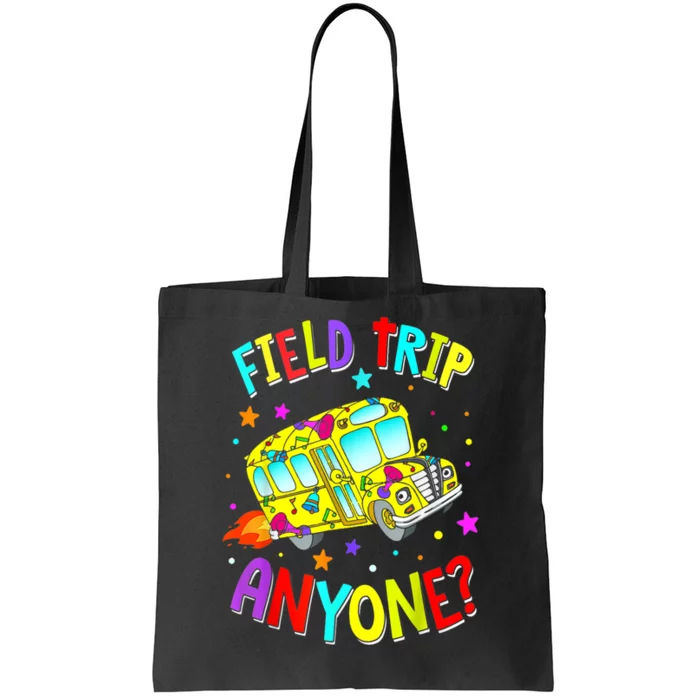 Field Trip Anyone Teacher Teaching School Bus Back To School Tote Bag