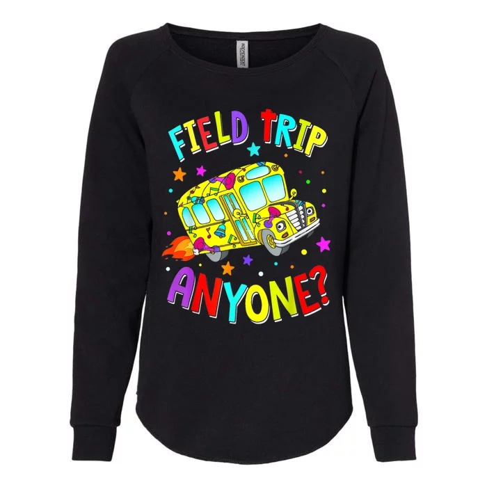 Field Trip Anyone Teacher Teaching School Bus Back To School Womens California Wash Sweatshirt