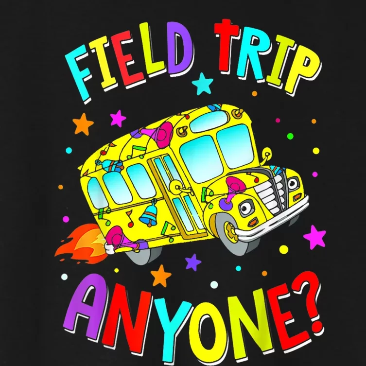 Field Trip Anyone Teacher Teaching School Bus Back To School Women's Crop Top Tee