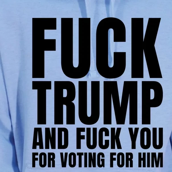 Fuck Trump And Fuck You For Voting For Him Unisex Surf Hoodie