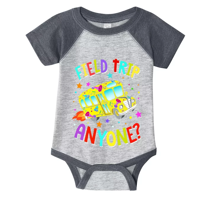 Field Trip Anyone Teacher Teaching School Bus Back To School Infant Baby Jersey Bodysuit