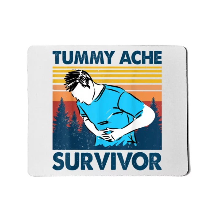 Funny Tummy Ache Survivor ShirtTummy Ache Survivor Design Mousepad