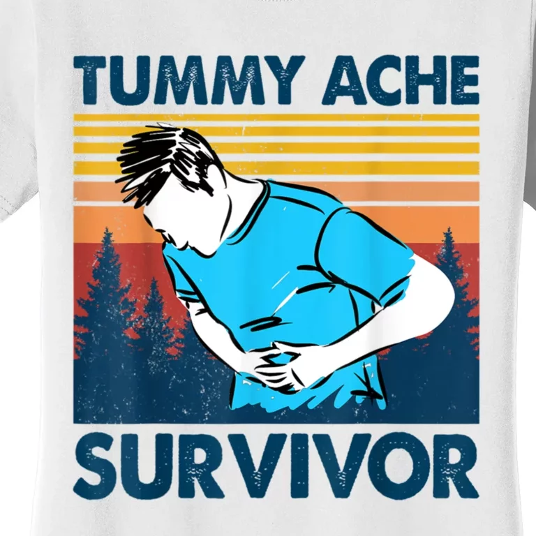 Funny Tummy Ache Survivor ShirtTummy Ache Survivor Design Women's T-Shirt