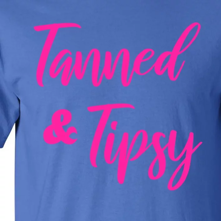 Funny Tanned And Tipsy Vacation Great Gift Tall T-Shirt