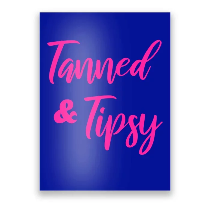 Funny Tanned And Tipsy Vacation Great Gift Poster