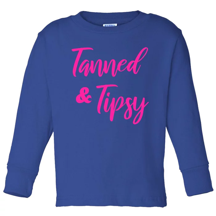 Funny Tanned And Tipsy Vacation Great Gift Toddler Long Sleeve Shirt