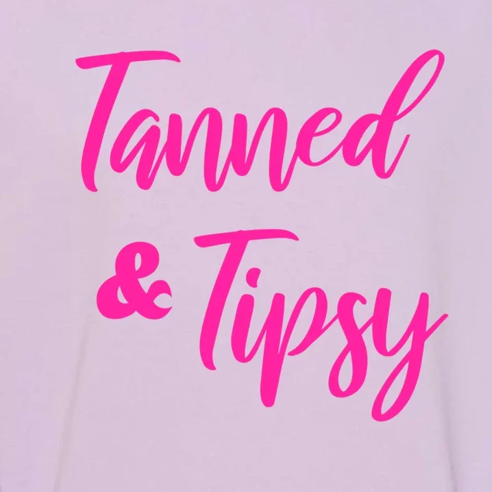 Funny Tanned And Tipsy Vacation Great Gift Garment-Dyed Sweatshirt