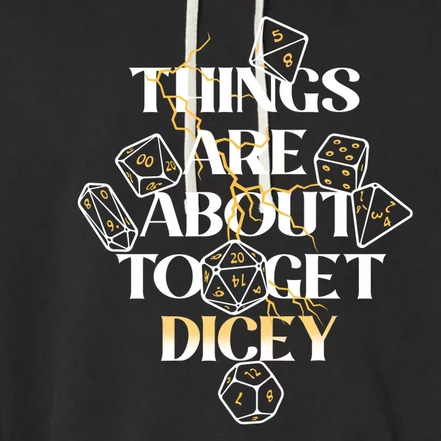 Funny Things Are About To Get Dicey DnD Garment-Dyed Fleece Hoodie