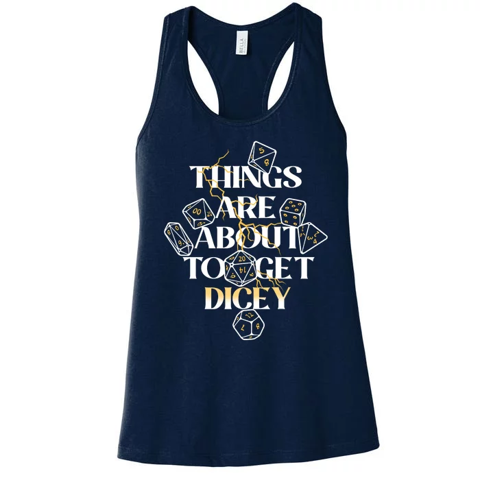 Funny Things Are About To Get Dicey DnD Women's Racerback Tank