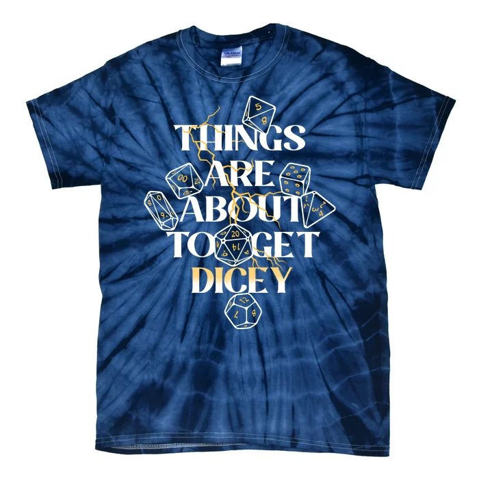 Funny Things Are About To Get Dicey DnD Tie-Dye T-Shirt