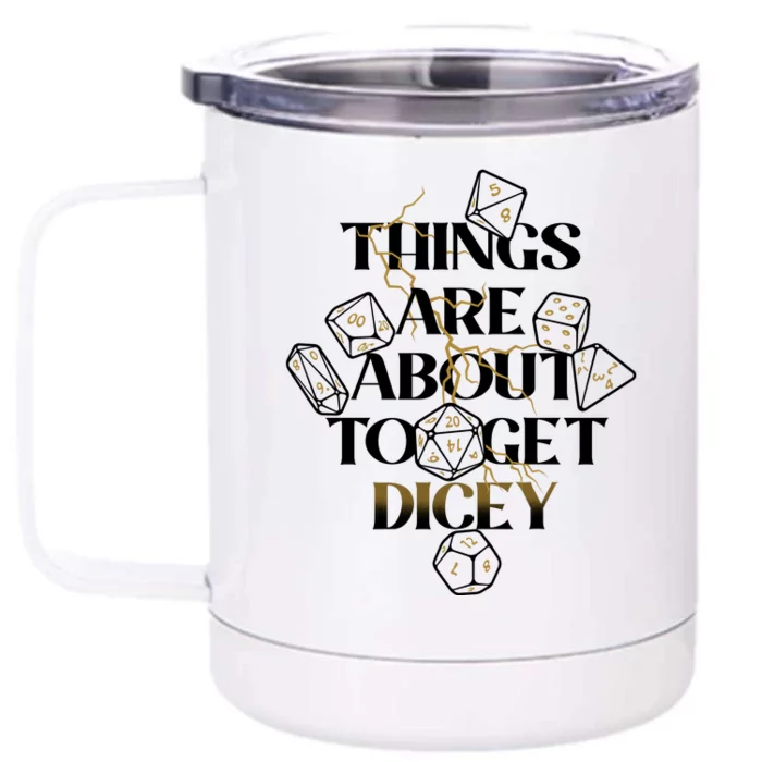 Funny Things Are About To Get Dicey DnD Front & Back 12oz Stainless Steel Tumbler Cup