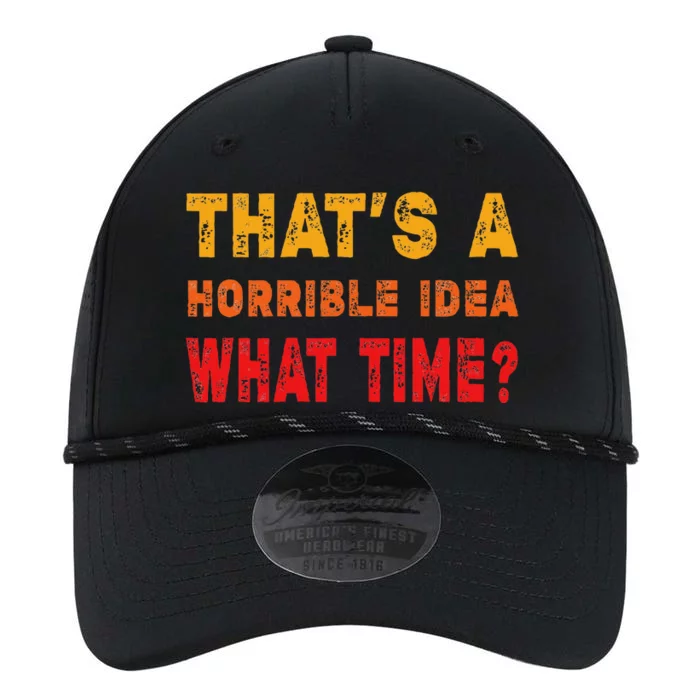 Funny Thats A Horrible Idea What Time Sarcasm Performance The Dyno Cap