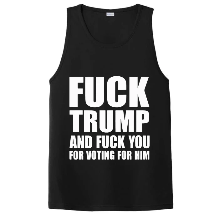 Fuck Trump And Fuck You For Voting For Him Performance Tank