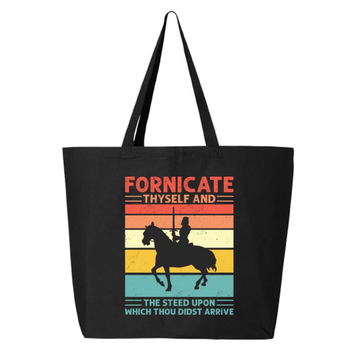 Fornicate Thyself And The Steed Upon Which Thou Didst Arrive 25L Jumbo Tote