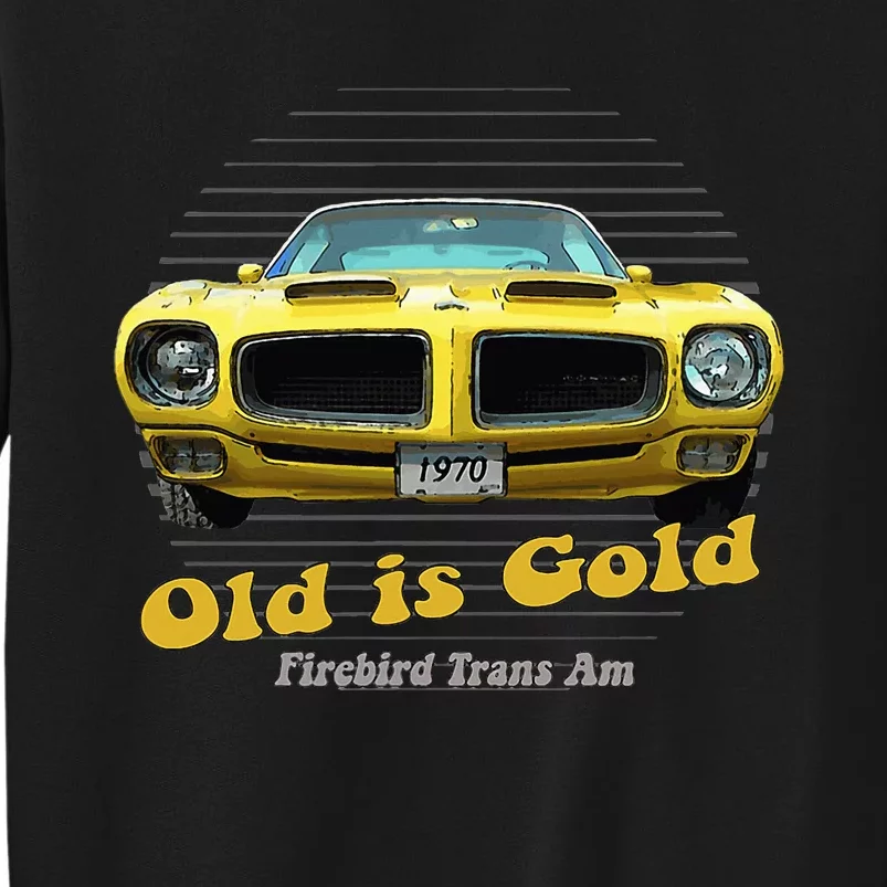 Firebird Transam American Muscle Old Is Gold Tall Sweatshirt