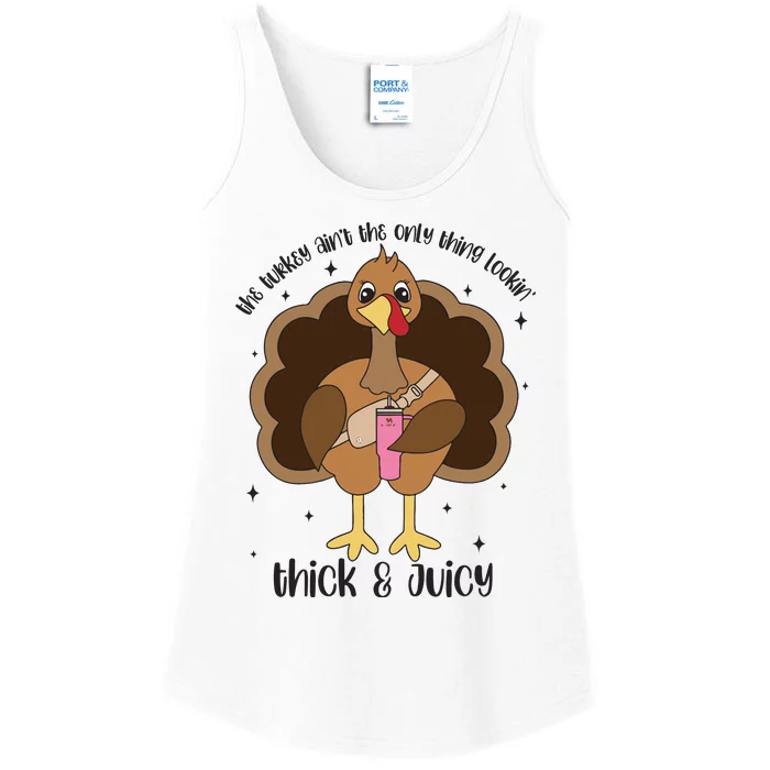 Funny Turkey Aint The Only Thing Lookin Thick And Juicy Ladies Essential Tank