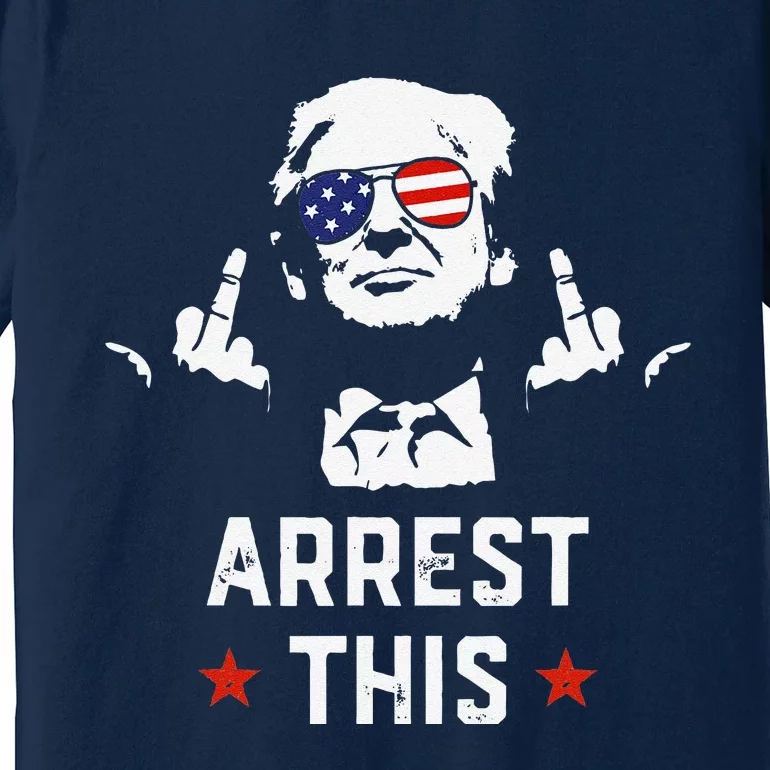 Funny Trump Arrest This Donald Trump Middle Finger President Premium T-Shirt