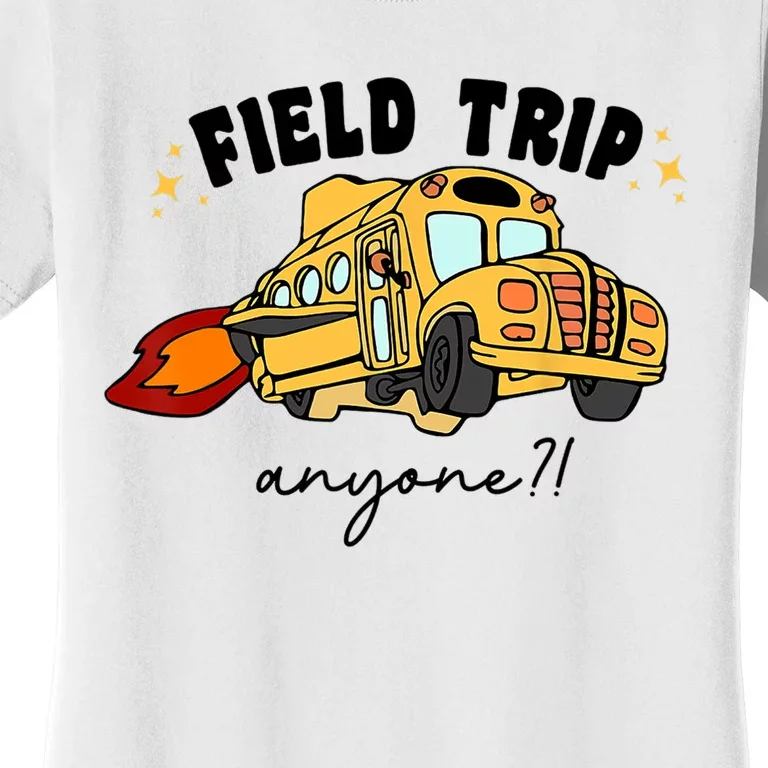 Field Trip Anyone Teacher Field Day Funny Presents Women's T-Shirt