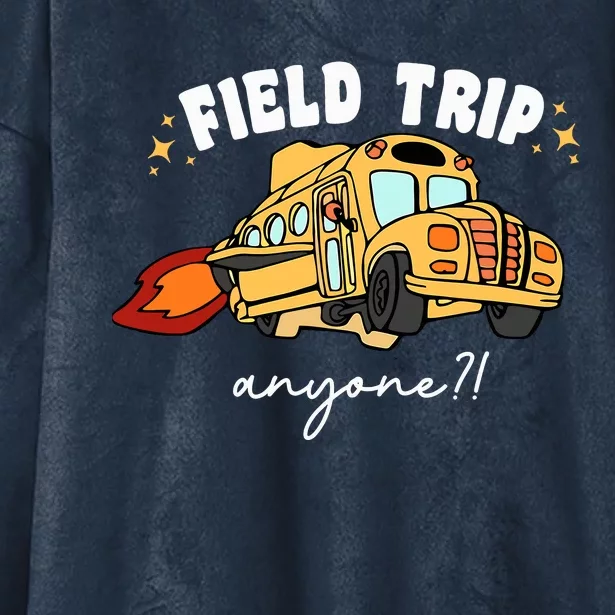 Field Trip Anyone Teacher Field Day Funny Presents Hooded Wearable Blanket