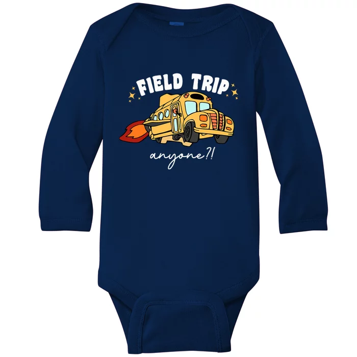 Field Trip Anyone Teacher Field Day Funny Presents Baby Long Sleeve Bodysuit