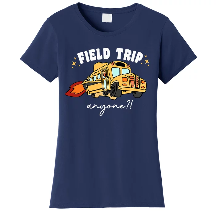 Field Trip Anyone Teacher Field Day Funny Presents Women's T-Shirt